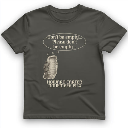 Howard Carter Dont Be Empty T-Shirt