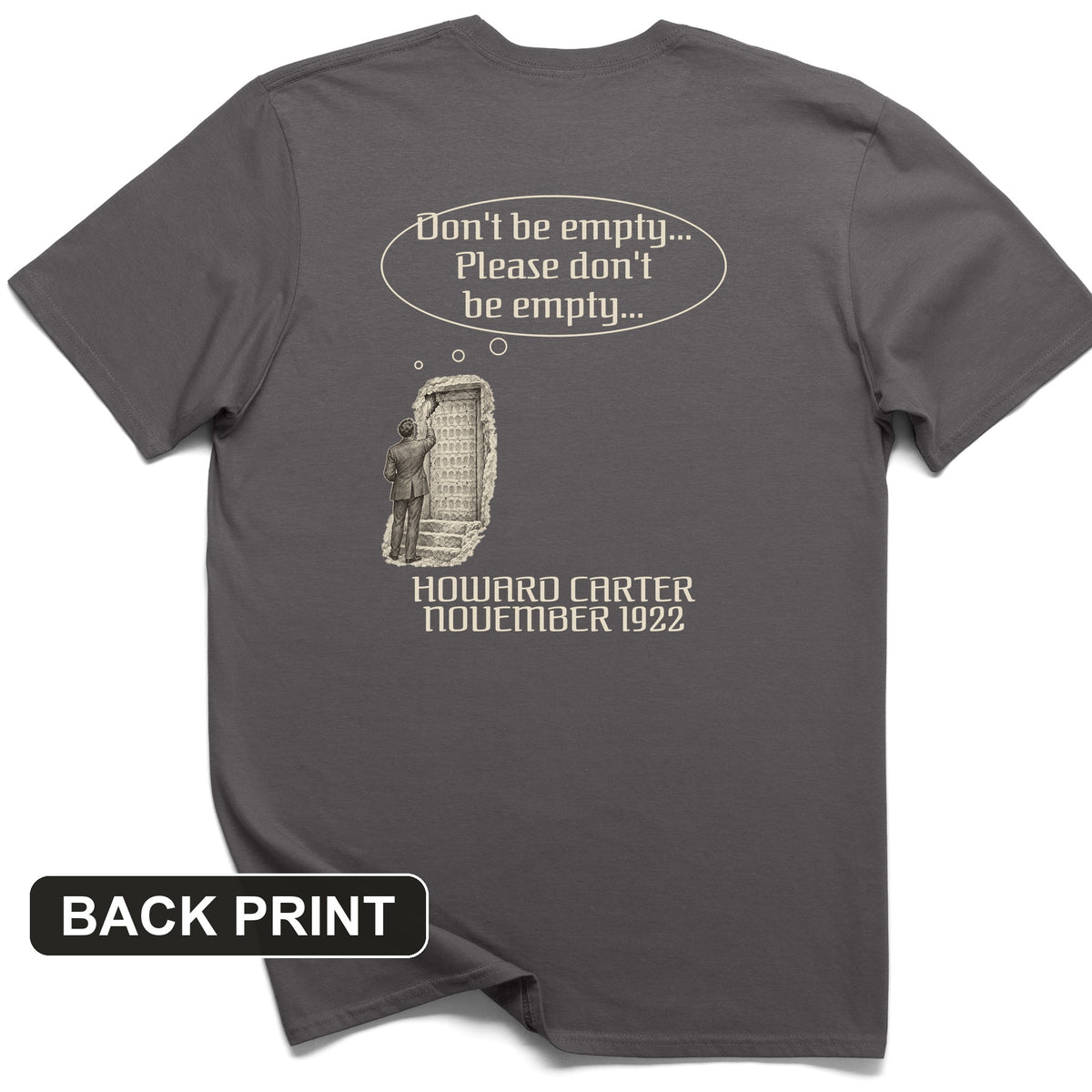 Howard Carter Dont Be Empty Back Print T-Shirt