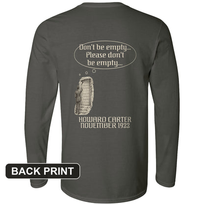 Howard Carter Dont Be Empty Back Print Long Sleeve T-Shirt