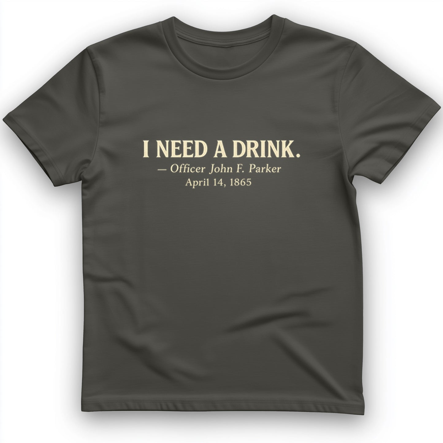 I Need a Drink T-Shirt