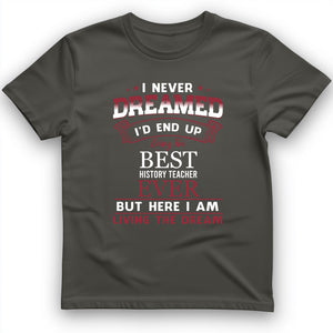 I Never Dreamed T-Shirt