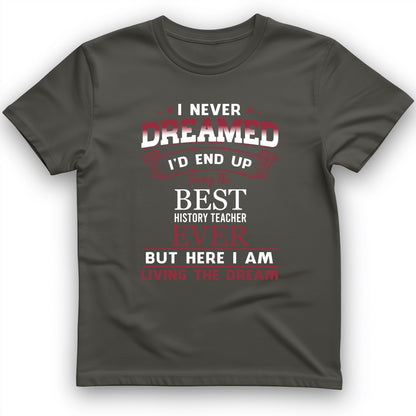 I Never Dreamed T-Shirt