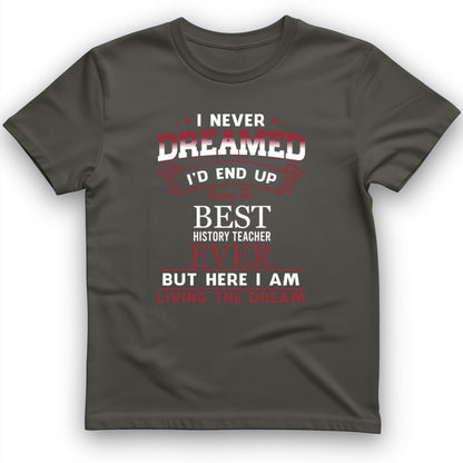 I Never Dreamed T-Shirt