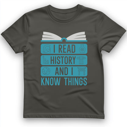 I Read History And Know Things T-Shirt