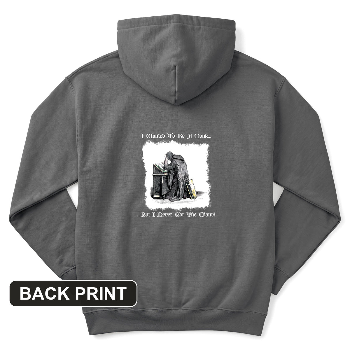 I Wanted To Be A Monk Back Print Hoodie