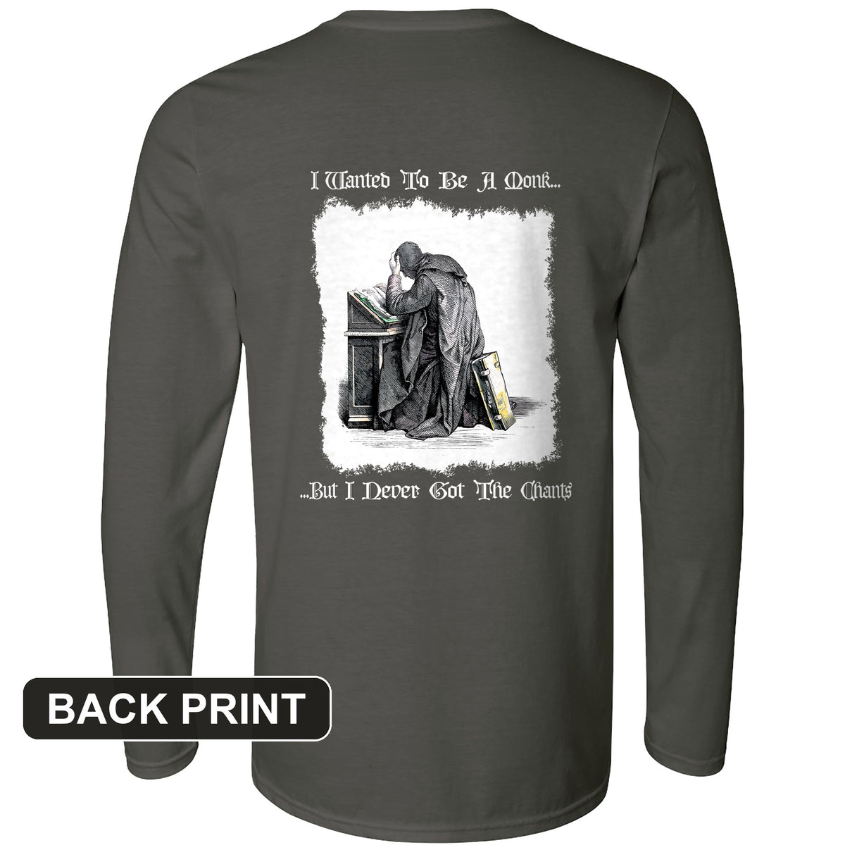 I Wanted To Be A Monk Back Print Long Sleeve T-Shirt