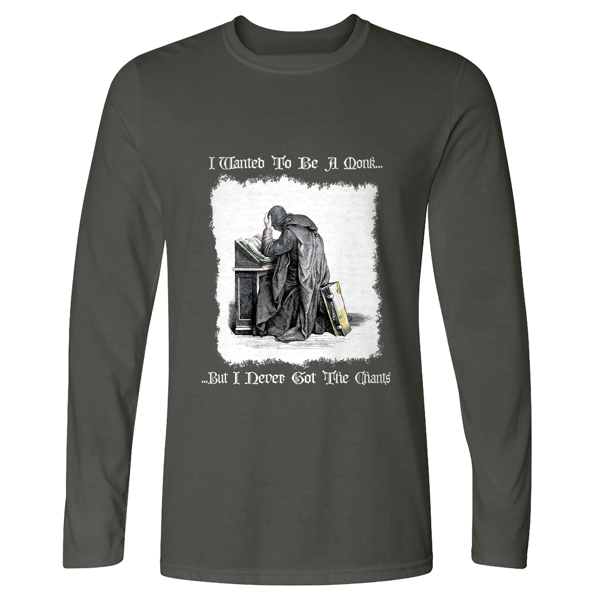 I Wanted To Be A Monk Long Sleeve T-Shirt