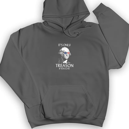 It's Only Treason If You Lose Hoodie