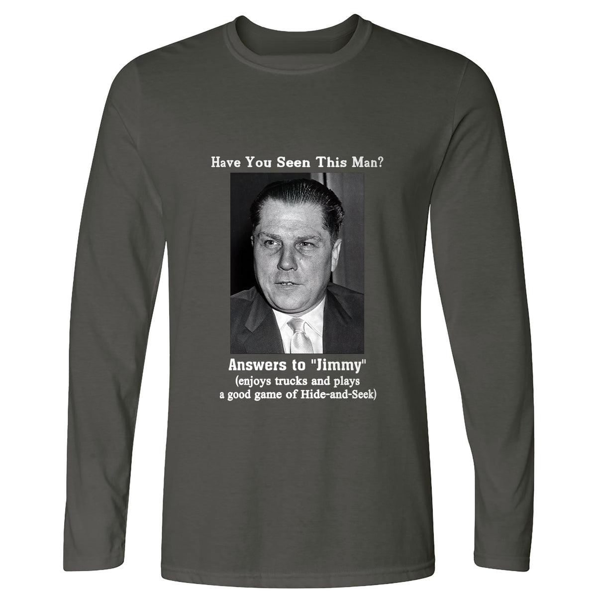 Jimmy Hoffa Long Sleeve T-Shirt