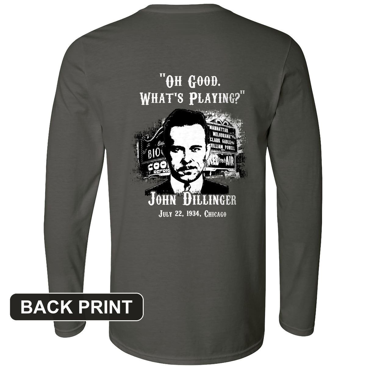 John Dillinger Let's Go To Movies Back Print Long Sleeve T-Shirt