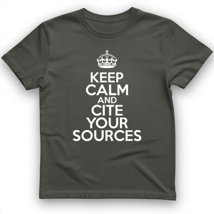 Keep Calm and Cite Your Sources T-Shirt