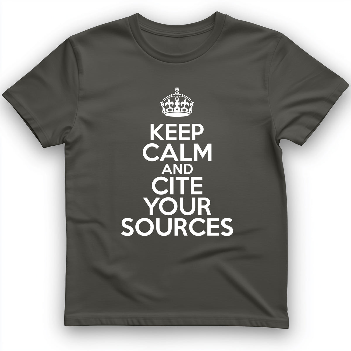 Keep Calm And Cite Your Sources T-Shirt