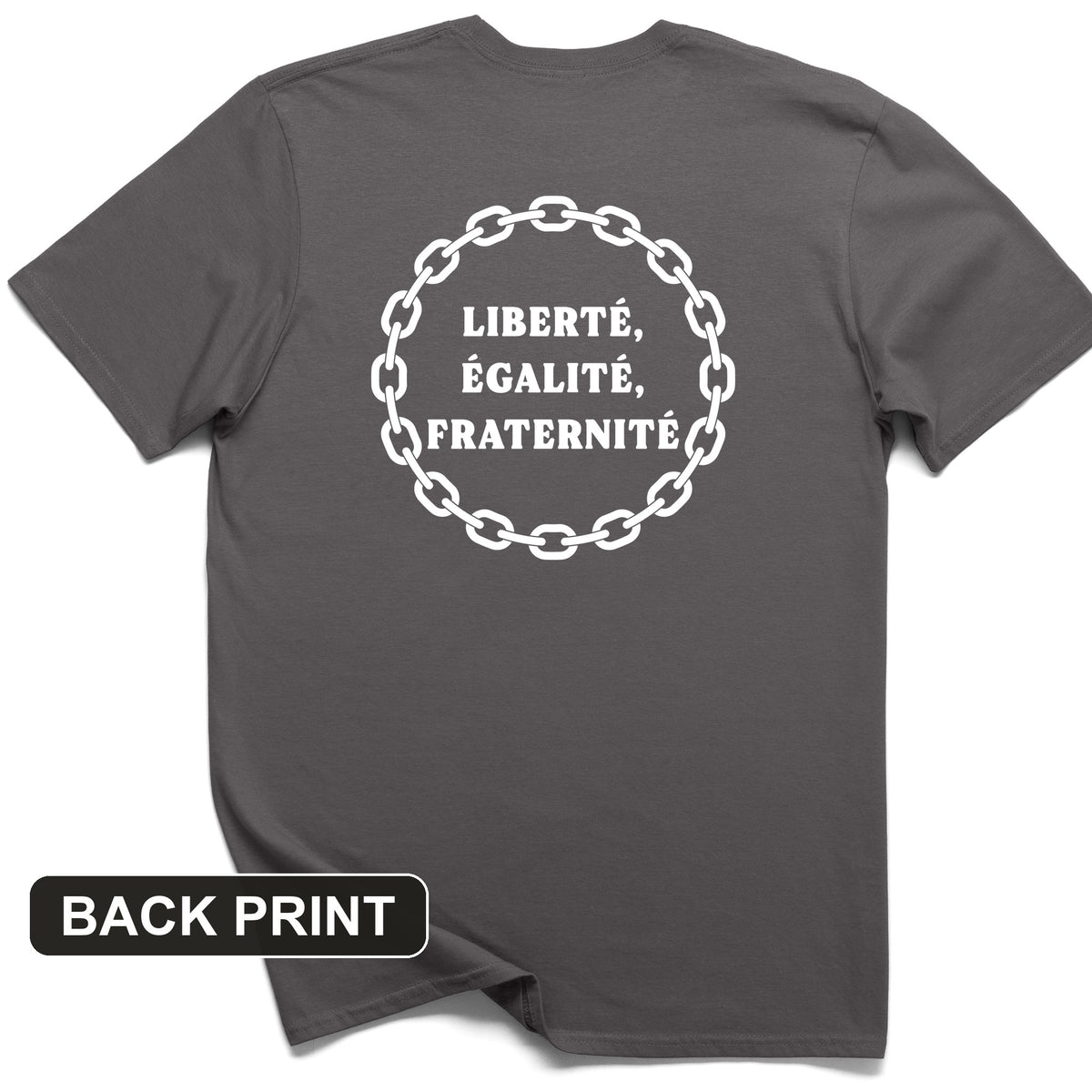 Liberte Egalite Fraternite Back Print T-Shirt