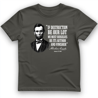 Lincoln If Destruction Be Our Lot T-Shirt