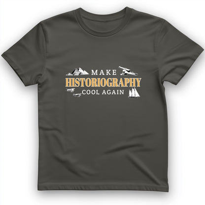Make Historiography Cool Again T-Shirt