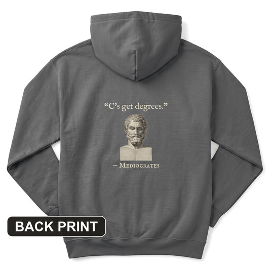 Mediocrates Cs Get Degrees Back Print Hoodie