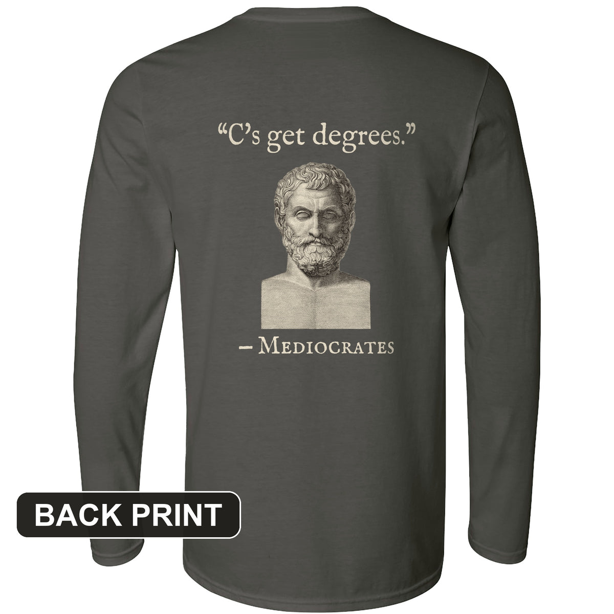 Mediocrates Cs Get Degrees Back Print Long Sleeve T-Shirt