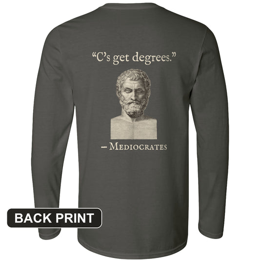 Mediocrates Cs Get Degrees Back Print Long Sleeve T-Shirt