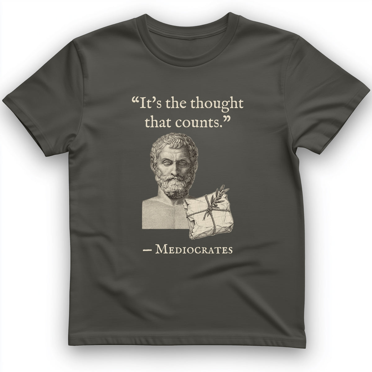 Mediocrates Its The Thought That Counts T-Shirt