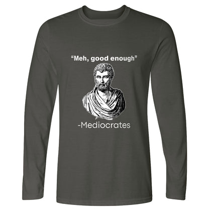 Mediocrates Long Sleeve T-Shirt