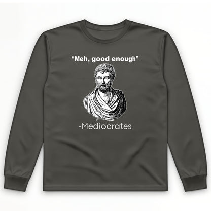 Mediocrates Long Sleeve T-Shirt