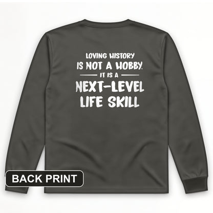 Next Level Life Skill Back Print Long Sleeve T-Shirt