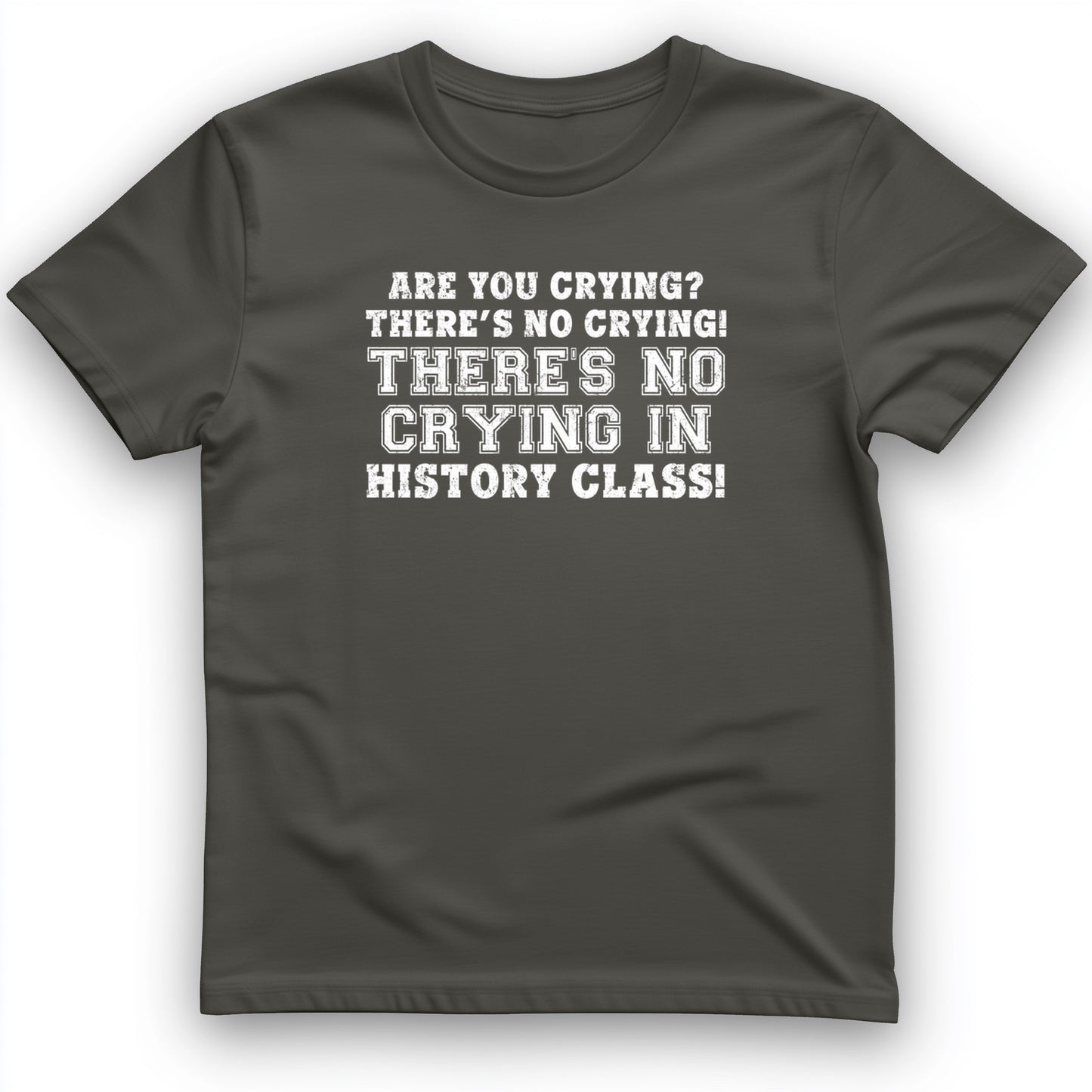 No Crying in History Class T-Shirt