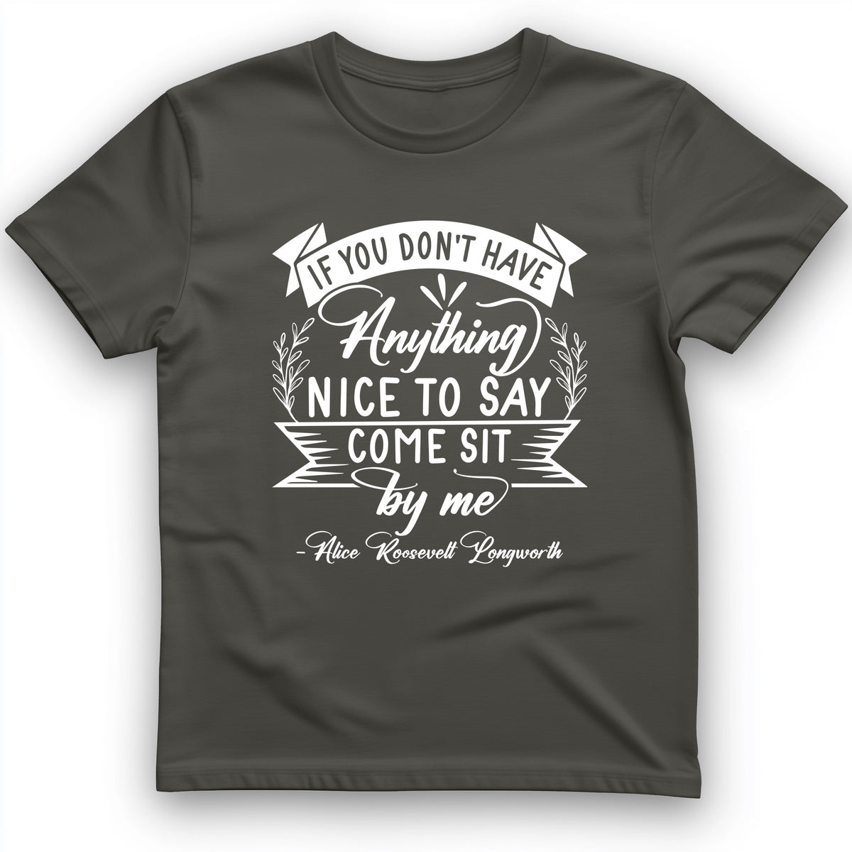 Nothing Nice To Say T-Shirt