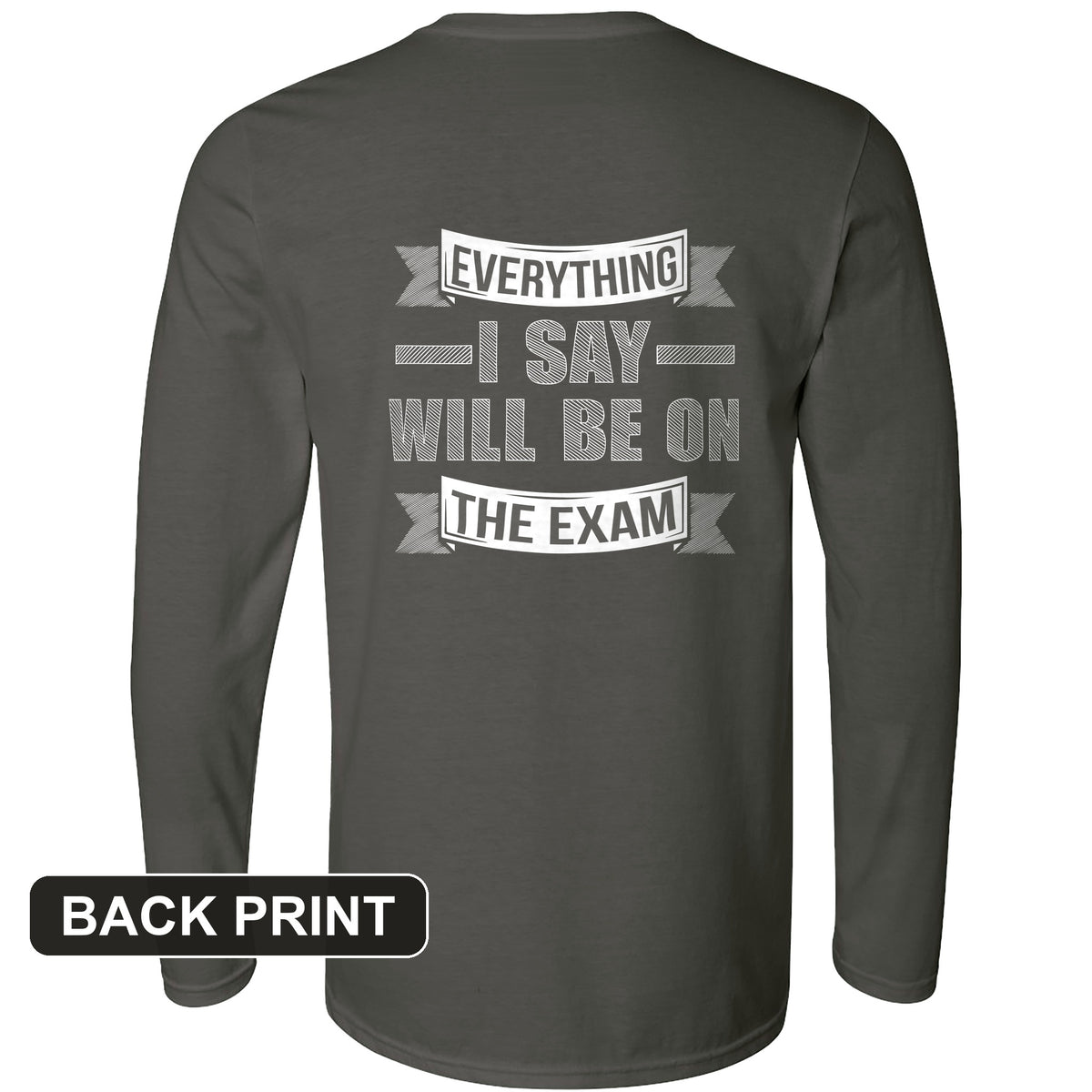 On the Exam Back Print Long Sleeve T-Shirt