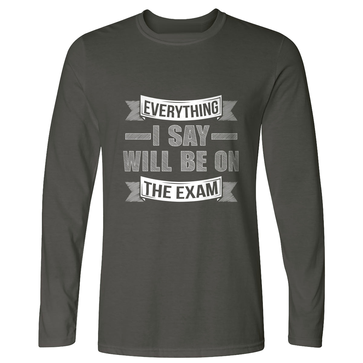 On the Exam Long Sleeve T-Shirt