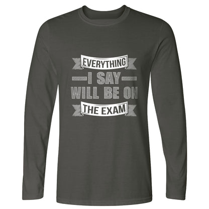 On the Exam Long Sleeve T-Shirt