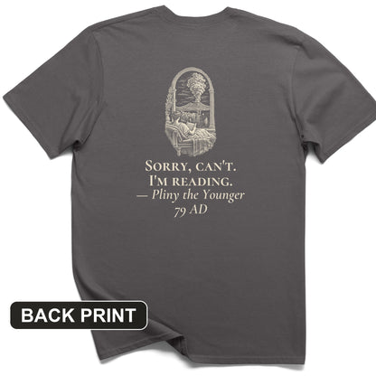 Pliny Sorry Cant Im Reading Back Print T-Shirt