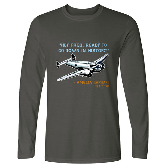Ready To Go Down In History Long Sleeve T-Shirt