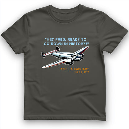Ready To Go Down In History T-Shirt