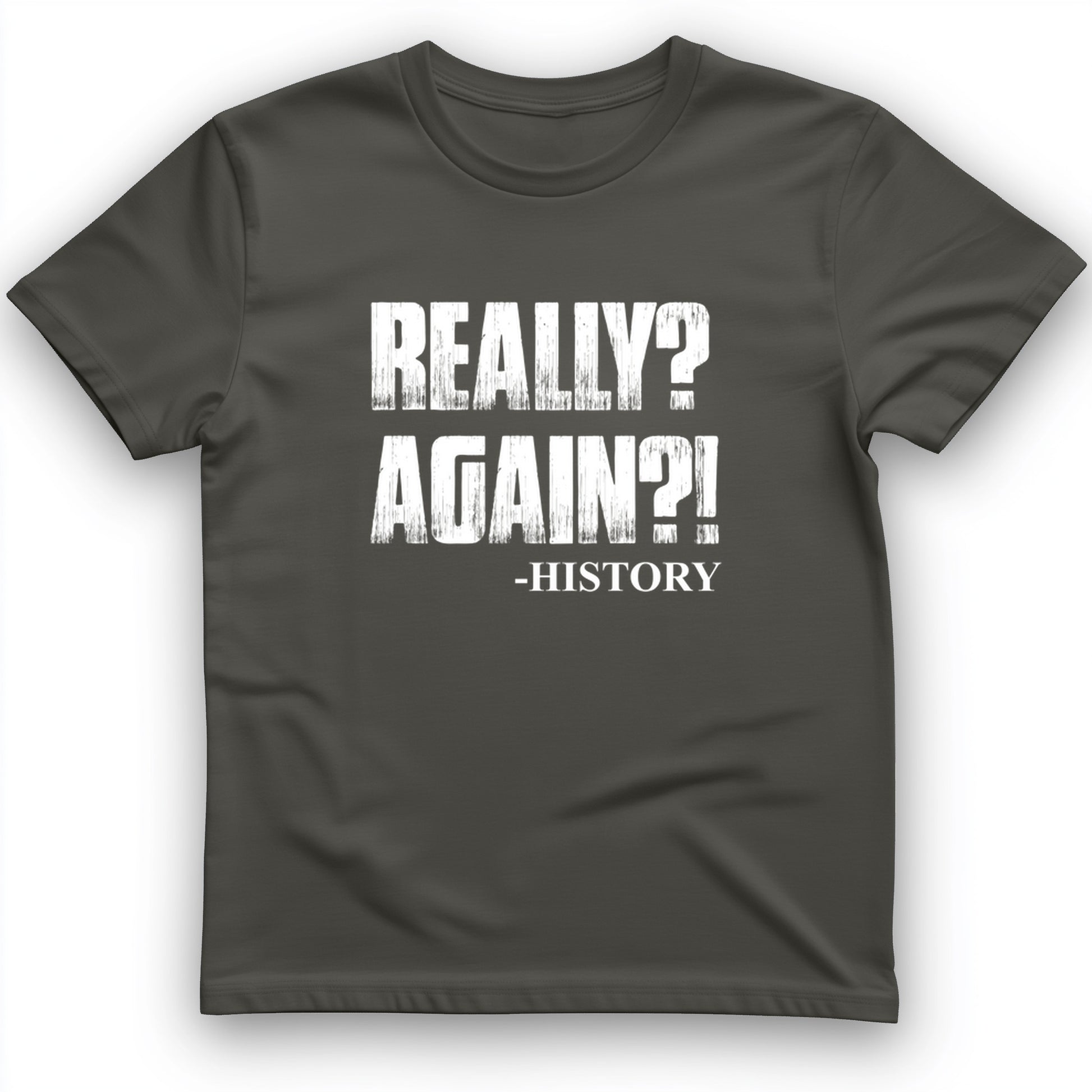 Really? Again? T-Shirt