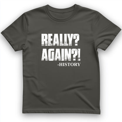 Really? Again? T-Shirt
