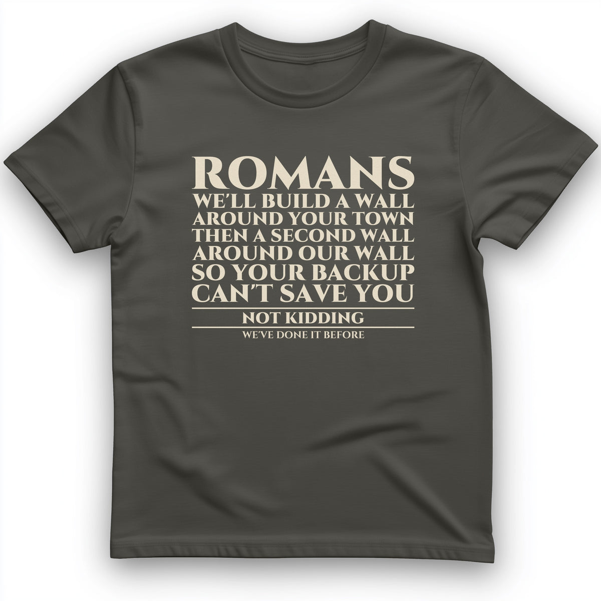Romans Wall Around Your Wall T-Shirt