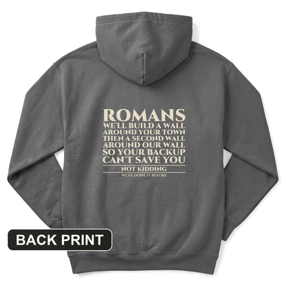 Romans Wall Around Your Wall Back Print Hoodie