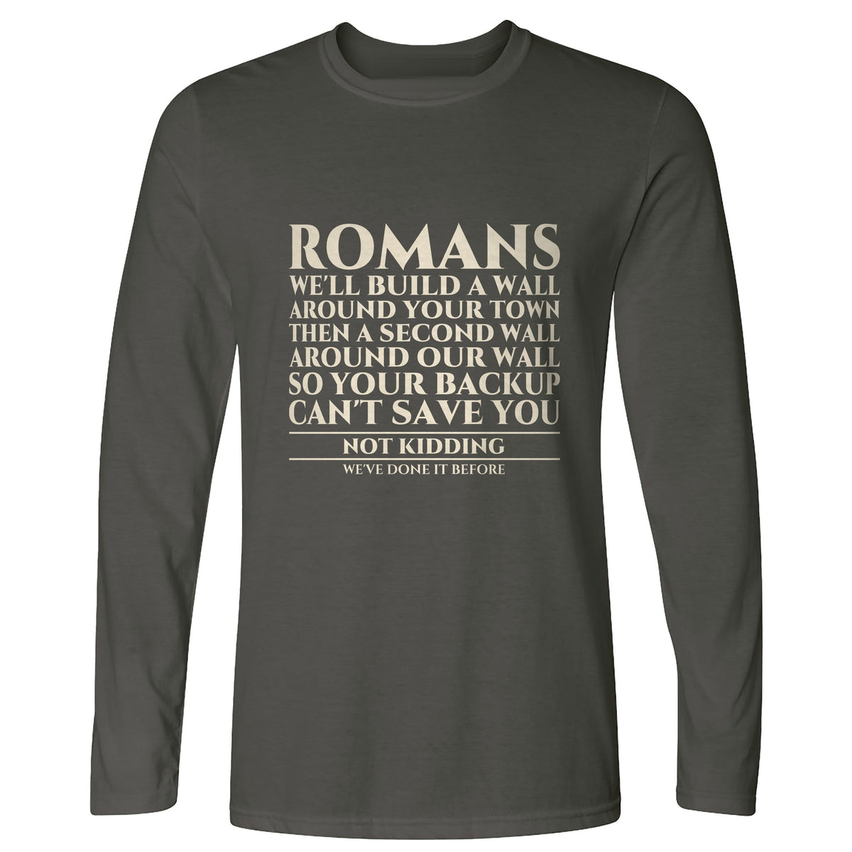 Romans Wall Around Your Wall Long Sleeve T-Shirt