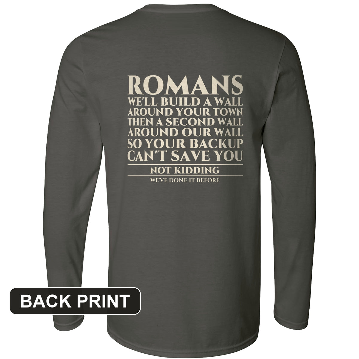 Romans Wall Around Your Wall Back Print Long Sleeve T-Shirt