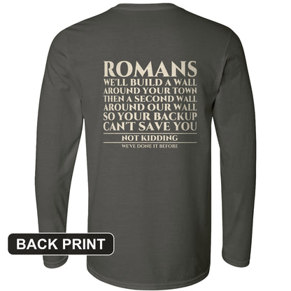 Romans Wall Around Your Wall Back Print Long Sleeve T-Shirt