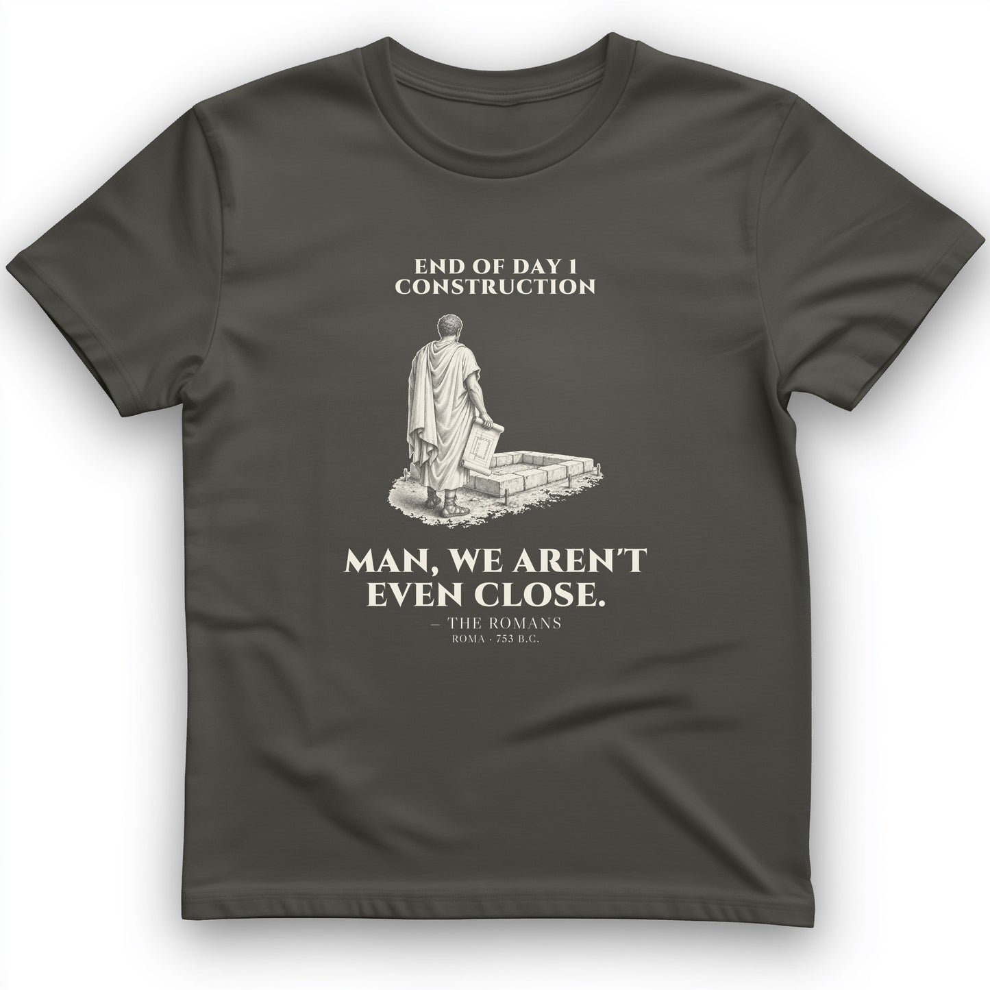 Rome Wasnt Built In A Day T-Shirt