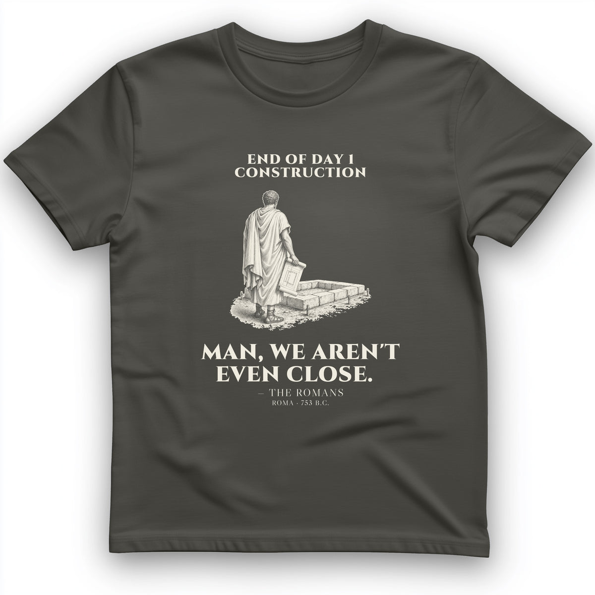Rome Wasnt Built In A Day T-Shirt
