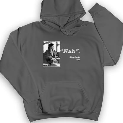 Rosa Parks "Nah" Hoodie