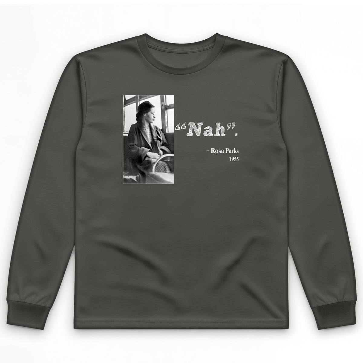 Rosa Parks "Nah" Long Sleeve T-Shirt
