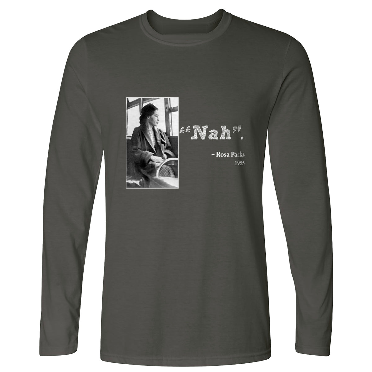 Rosa Parks "Nah" Long Sleeve T-Shirt