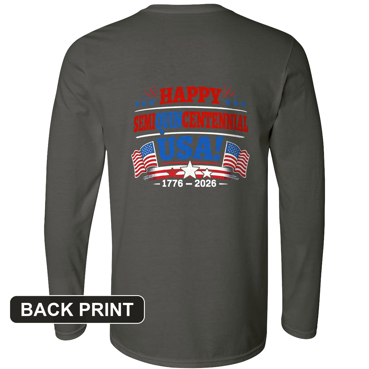 Semiquincentennial Back Print Long Sleeve T-Shirt
