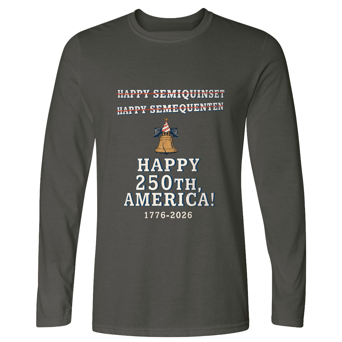 Semiquincentennial Spelling Long Sleeve T-Shirt