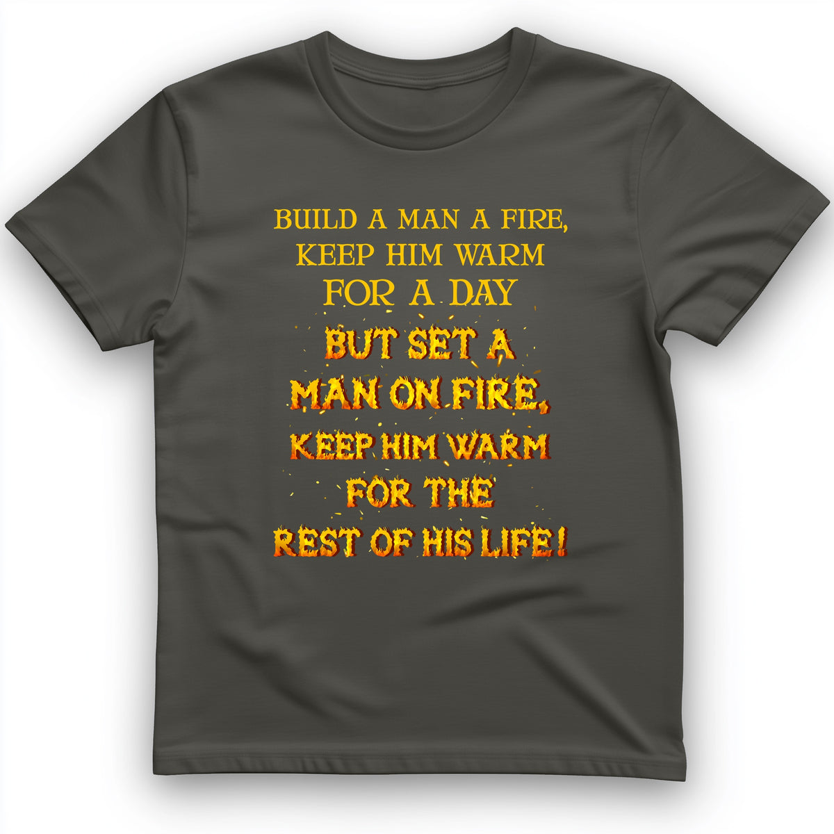 Set a Man on Fire T-Shirt