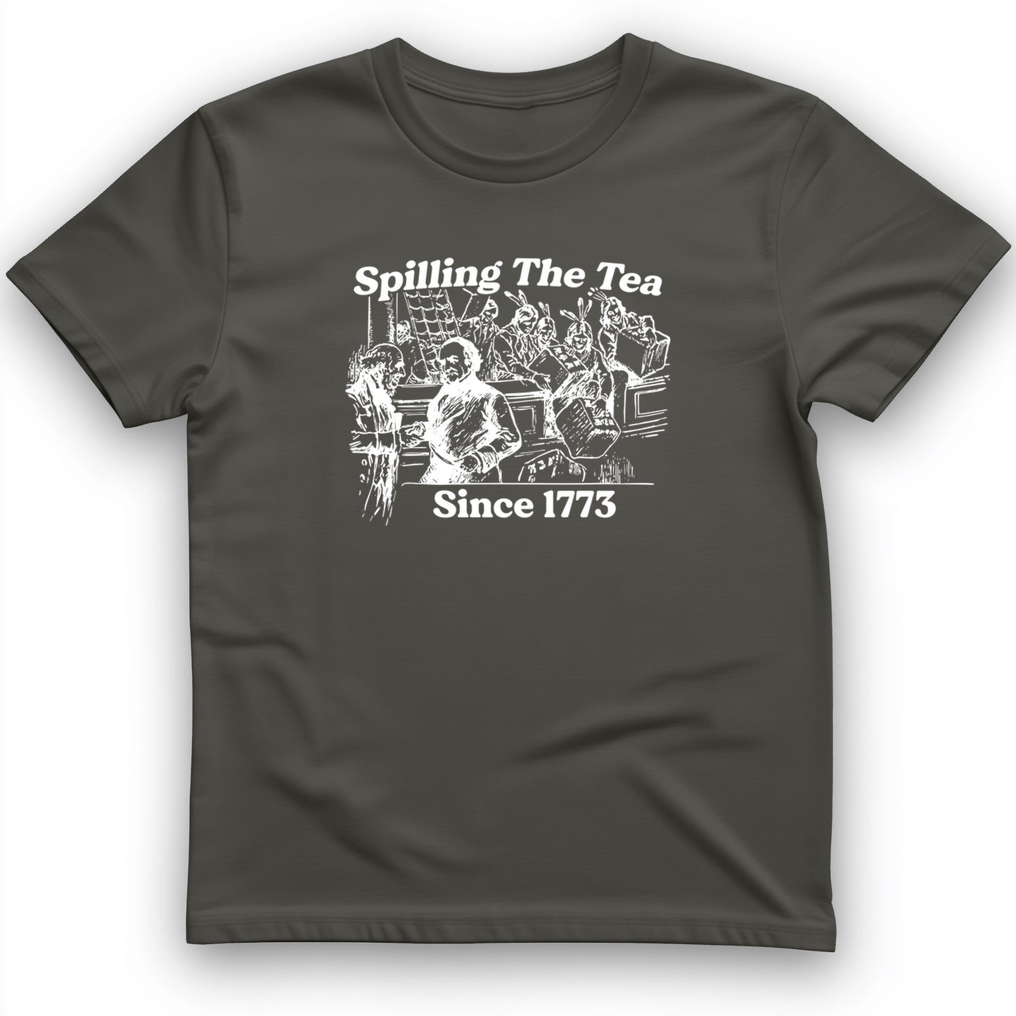 Spilling The Tea Since 1773 T-Shirt